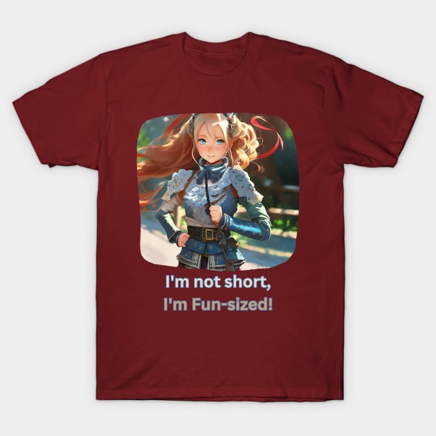 I'm not short, I'm fun-sized! (anime cute girl) T-Shirt by PersianFMts